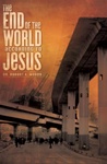 The End of the World According to Jesus by Dr. Robert A Morey